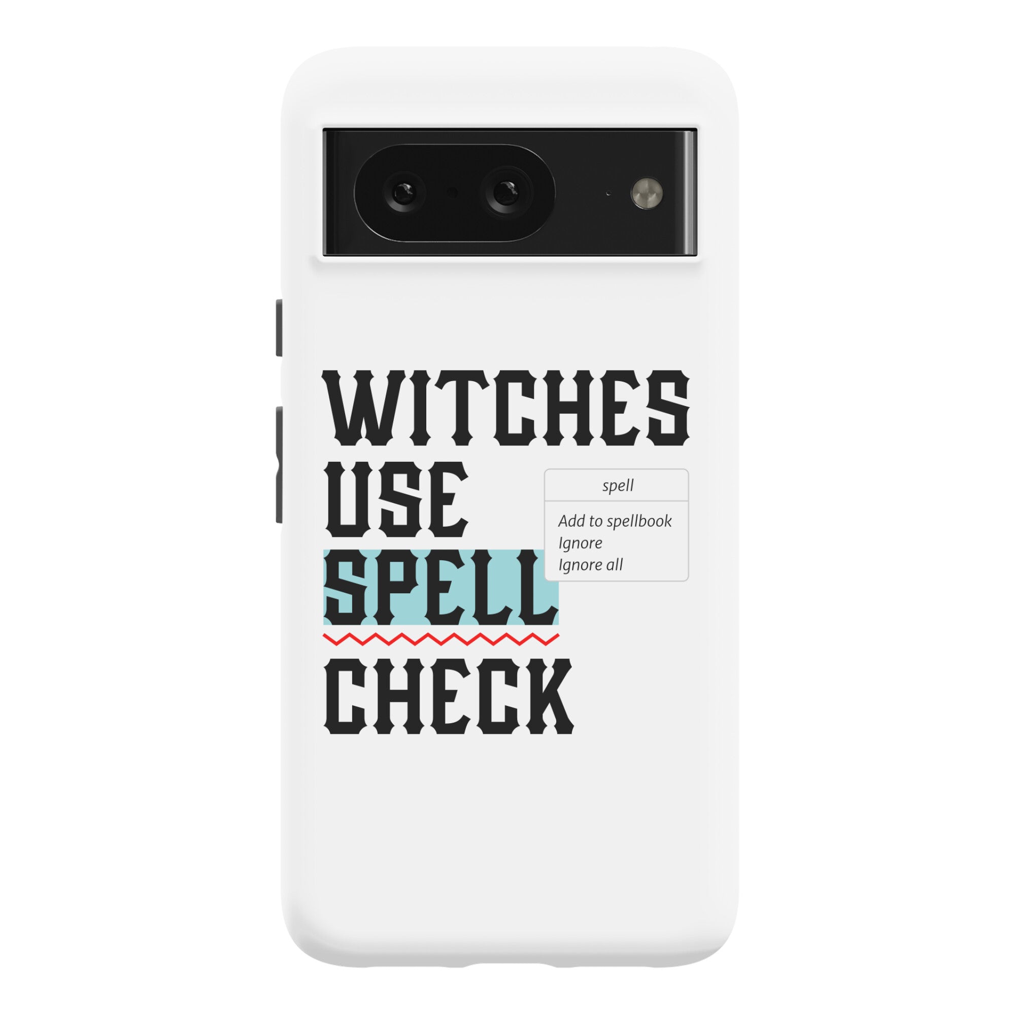 Witches Use Spell Check Phone Case